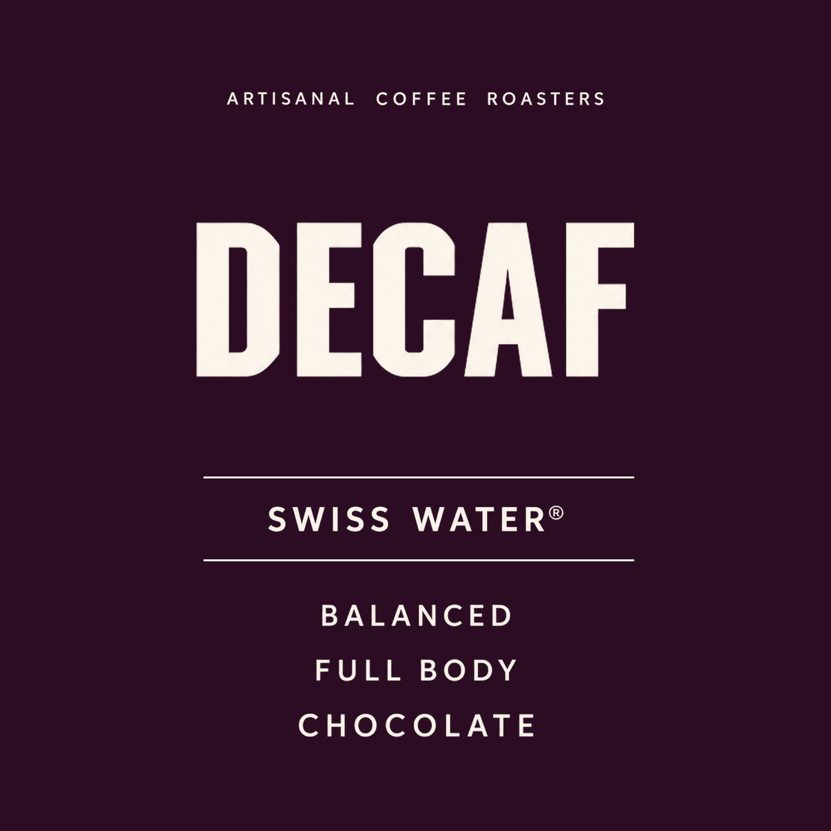 Plum coffee label with cream text reading Artisanal Coffee Roasters, Decaf, Swiss Water, and tasting notes Balanced, Full Body, Chocolate.