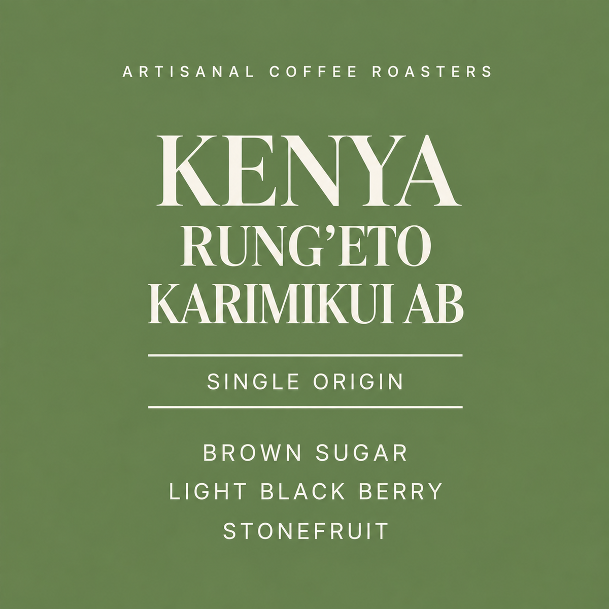 A square green coffee label or packaging graphic with white text reading 'ARTISANAL COFFEE ROASTERS' and the origin name 'KENYA RUNG'ETO KARIMIKUI AB' in large letters, plus 'SINGLE ORIGIN' and flavor notes 'BROWN SUGAR', 'LIGHT BLACK BERRY', and 'STONEFRUIT'.